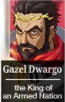 gazel dwargo the king of an armed nation